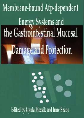 Membrane-bound Atp-dependent Energy Systems and the Gastrointestinal Mucosal Damage and Protection