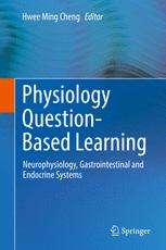 Physiology Question-Based Learning: Neurophysiology, Gastrointestinal and Endocrine Systems