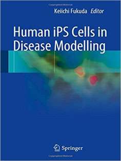 Human iPS Cells in Disease Modelling