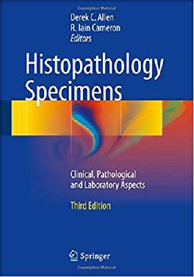 Histopathology Specimens: Clinical, Pathological and Laboratory Aspects