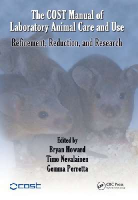 The COST Manual of Laboratory Animal Care and Use: Refinement, Reduction, and Research