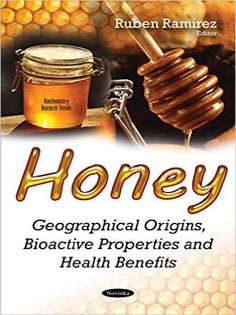 Honey: Geographical Origins, Bioactive Properties and Health Benefits