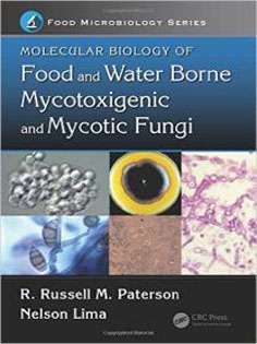 Molecular Biology of Food and Water Borne Mycotoxigenic and Mycotic Fungi-Food Microbiology