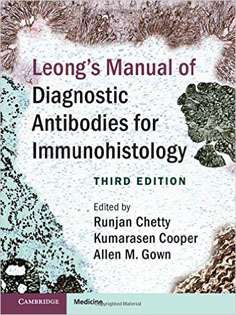 Leong's Manual of Diagnostic Antibodies for Immunohistology