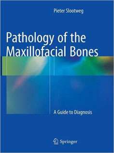 Pathology of the Maxillofacial Bones: A Guide to Diagnosis