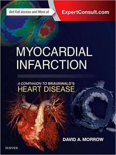 Myocardial Infarction: A Companion to Braunwald's Heart Disease