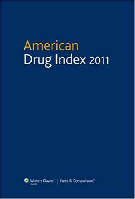 American Drug Index 2011: Published by Facts & Comparisons