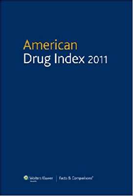 American Drug Index 2011: Published by Facts & Comparisons