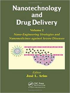 Nanotechnology and Drug Delivery, Vol Two: Nano-Engineering Strategies and Nanomedicines against Severe Diseases