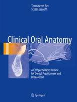 Clinical Oral Anatomy: A Comprehensive Review for Dental Practitioners and Researchers