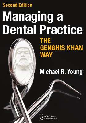 Managing a Dental Practice the Genghis Khan Way