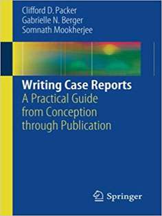 Writing Case Reports: A Practical Guide from Conception through Publication