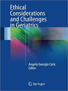 Ethical Considerations and Challenges in Geriatrics