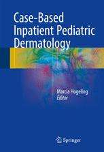 Case-Based Inpatient Pediatric Dermatology