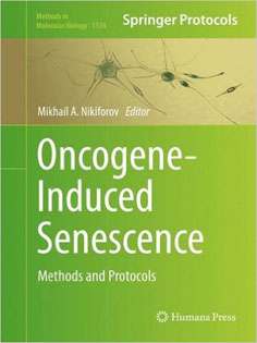 Oncogene-Induced Senescence: Methods and Protocols