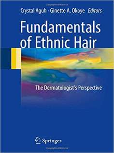 Fundamentals of Ethnic Hair: The Dermatologist's Perspective