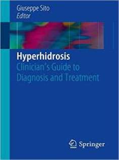 Hyperhidrosis: Clinician's Guide to Diagnosis and Treatment