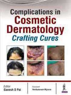 Complications in Cosmetic Dermatology: Crafting Cures