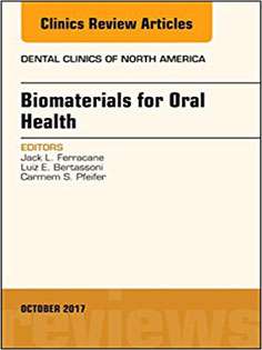 Dental Biomaterials, An Issue of Dental Clinics