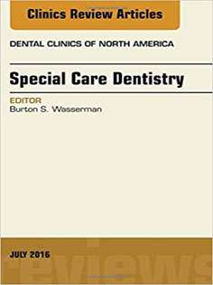 Special Care Dentistry, An issue of Dental Clinics