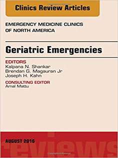 Geriatric Emergencies, An Issue of Emergency Medicine Clinics