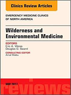 Wilderness and Environmental Medicine, An Issue of Emergency Medicine Clinics
