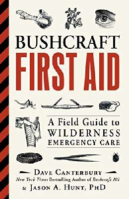 Bushcraft First Aid: A Field Guide to Wilderness Emergency Care