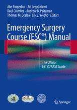 Emergency Surgery Course (ESC®) Manual: The Official ESTES/AAST Guide