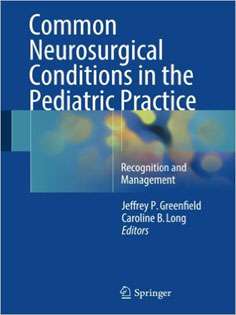 Common Neurosurgical Conditions in the Pediatric Practice