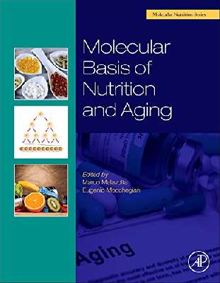 Molecular Basis of Nutrition and Aging. A Volume in the Molecular Nutrition Series