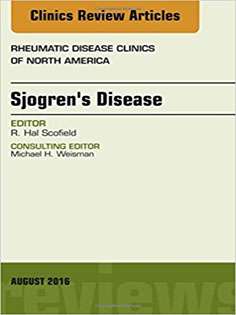 Sjogren’s Disease, An Issue of Rheumatic Disease Clinics of North America