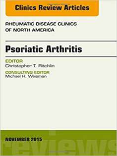 Psoriatic Arthritis, An Issue of Rheumatic Disease Clinics