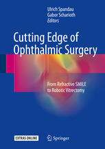 Cutting Edge of Ophthalmic Surgery : From Refractive SMILE to Robotic Vitrectomy