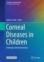 Corneal Diseases in Children: Challenges and Controversies