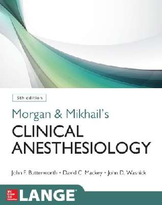 	Morgan and Mikhail's Clinical Anesthesiology