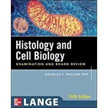 Histology and Cell Biology: Examination and Board Review, Fifth Edition (LANGE Basic Science)