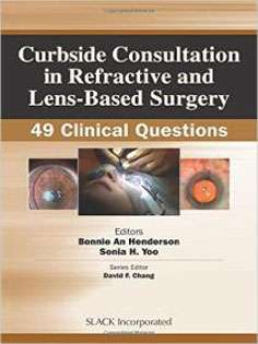 Curbside Consultation in Refractive and Lens-Based Surgery: 49 Clinical Questions