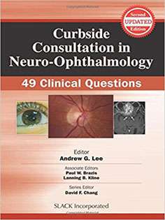 Curbside Consultation in Neuro-Ophthalmology: 49 Clinical Questions
