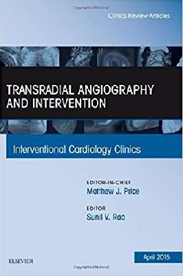 	Transradial Angiography and Intervention, An Issue of Interventional Cardiology Clinics