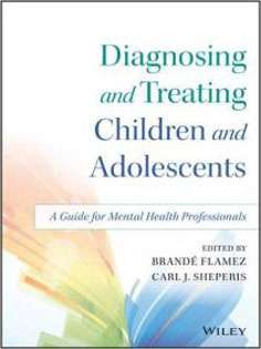 Diagnosis and Treatment of Children and Adolescents: A Guide for Clinical and School Settings