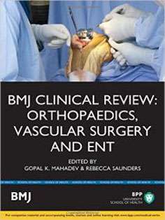 BMJ Clinical Review: Orthopaedics, Vascular Surgery and ENT