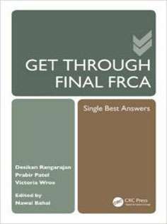 Get Through Final FRCA: Single Best Answers