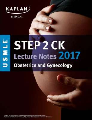 Kaplan USMLE - Step 2 CK Lecture Notes 2017 OBGYN