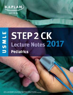 Kaplan USMLE - Step 2 CK Lecture Notes 2017 Pediatrics