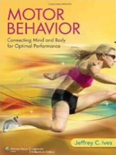Motor Behavior: Connecting Mind and Body for Optimal Performance
