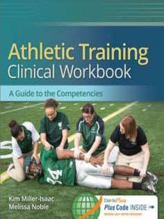 Athletic Training Clinical Workbook: A Guide to the Competencies