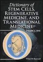 Dictionary of stem cells, regenerative medicine, and translational medicine