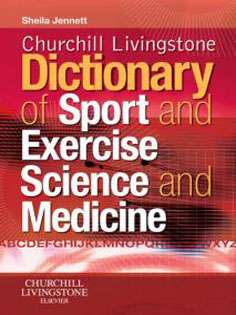 Churchill Livingstone's Dictionary of Sport and Exercise Science and Medicine