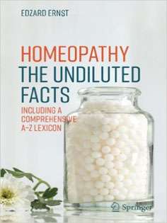 Homeopathy-The Undiluted Facts: Including a Comprehensive A-Z Lexicon