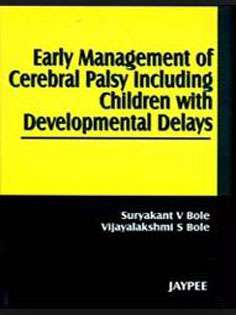 Early Management of Cerebral Palsy Including Children with Developmental Delays